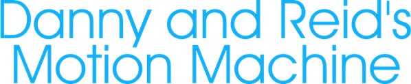 Danny And Reid's Motion Machine